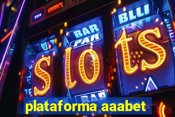 plataforma aaabet